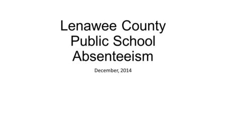 Lenawee County Public School Absenteeism December, 2014.
