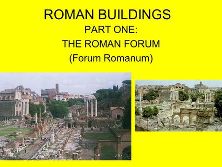 ROMAN BUILDINGS PART ONE: THE ROMAN FORUM (Forum Romanum)