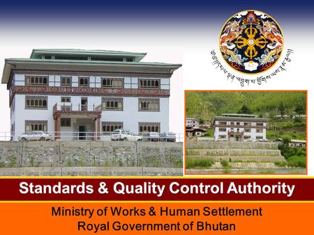 Ministry of Works & Human Settlement Royal Government of Bhutan.