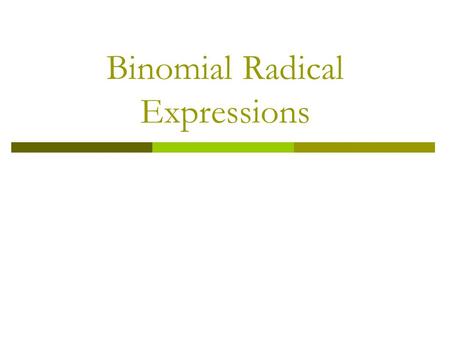 Binomial Radical Expressions
