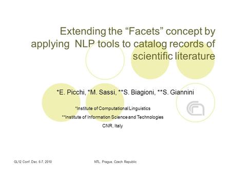 GL12 Conf. Dec. 6-7, 2010NTL, Prague, Czech Republic Extending the “Facets” concept by applying NLP tools to catalog records of scientific literature *E.