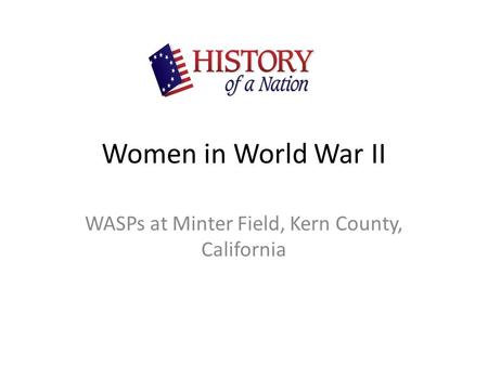 Women in World War II WASPs at Minter Field, Kern County, California.