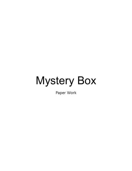 Mystery Box Paper Work.