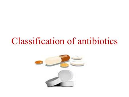 Classification of antibiotics