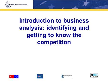 Introduction to business analysis: identifying and getting to know the competition.