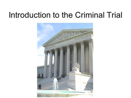 Introduction to the Criminal Trial