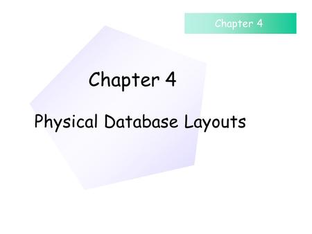 Chapter 4 Physical Database Layouts Database Processing Chapter 4.