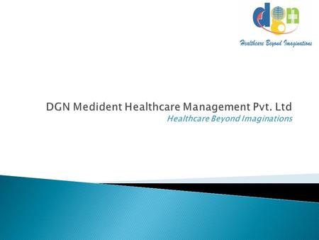 DGN Medident Healthcare Management Pvt