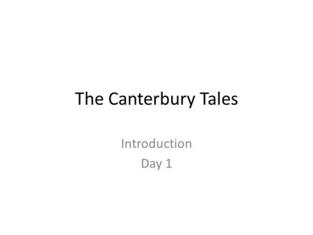 The Canterbury Tales Introduction Day 1. Agenda Review Terms Journal and Discussion Examine TV Examples Small Groups Compile Examples from Small Groups.