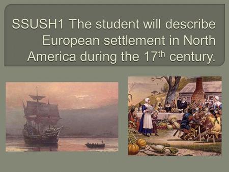 SSUSH1a: Explain Virginia’s development; include the Virginia Company, tobacco cultivation, relationships with Native Americans such as Powhatan, development.
