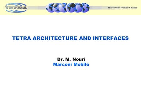 TETRA ARCHITECTURE AND INTERFACES