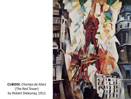 CUBISM: Champs de Mars (The Red Tower) by Robert Delaunay, 1911.