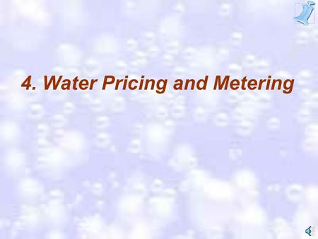 4. Water Pricing and Metering 2  Water use responds to changes in price  An effective water pricing is an important mechanism of water demand management.