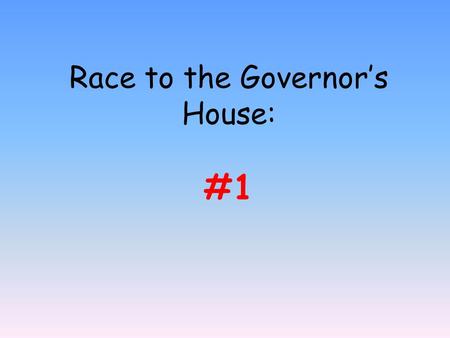 Race to the Governor’s House: #1