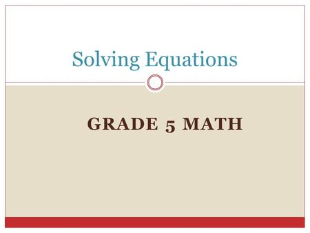 Solving Equations Grade 5 Math.