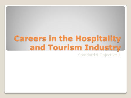 Careers in the Hospitality and Tourism Industry