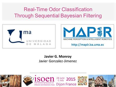 Real-Time Odor Classification Through Sequential Bayesian Filtering Javier G. Monroy Javier Gonzalez-Jimenez