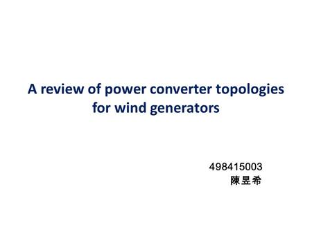 A review of power converter topologies for wind generators