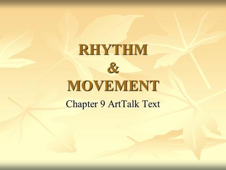 RHYTHM & MOVEMENT Chapter 9 ArtTalk Text.
