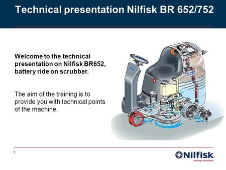 Technical presentation Nilfisk BR 652/752