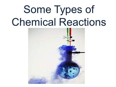 Some Types of Chemical Reactions