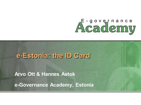 Arvo Ott & Hannes Astok e-Governance Academy, Estonia