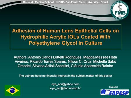 Adhesion of Human Lens Epithelial Cells on Hydrophilic Acrylic IOLs Coated With Polyethylene Glycol in Culture Authors: Antonio Carlos Lottelli Rodrigues,