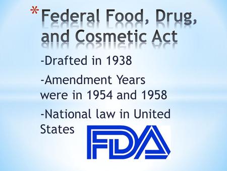 -Drafted in 1938 -Amendment Years were in 1954 and 1958 -National law in United States.