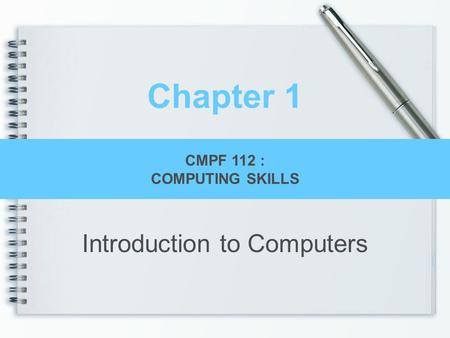 CMPF 112 : COMPUTING SKILLS
