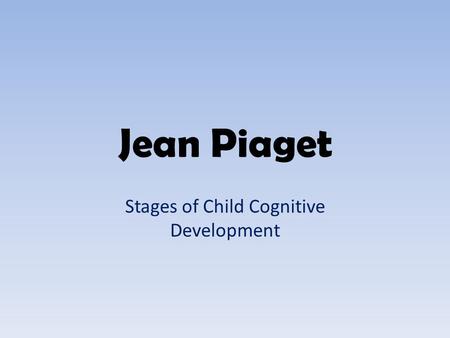 Stages of Child Cognitive Development