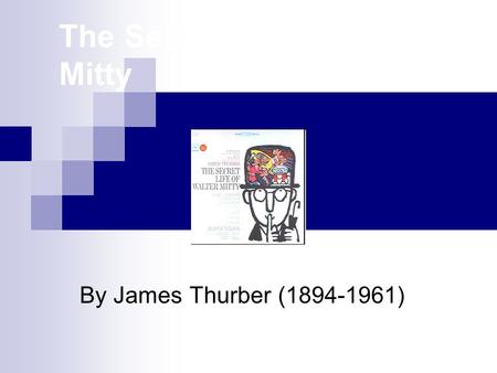 The Secret Life of Walter Mitty By James Thurber (1894-1961)
