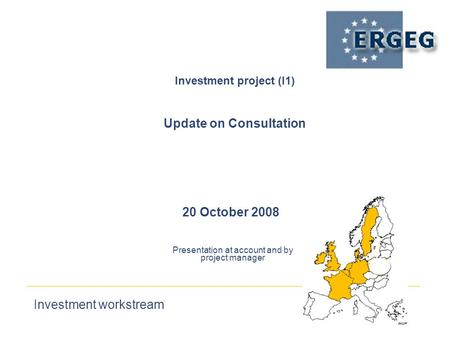 Investment workstream 20 October 2008 Investment project (I1)‏ Update on Consultation Presentation at account and by project manager.