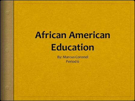 What is the problem?  Educating African Americans presented many difficult problems.  It was illegal in Southern states.  It was still debatable on.