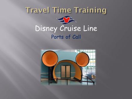 Disney Cruise Line Ports of Call.  2014 Dates are in May, June, July, August and September  5-7or 8-13 day cruises  The Disney Wonder Ship only  Travel.