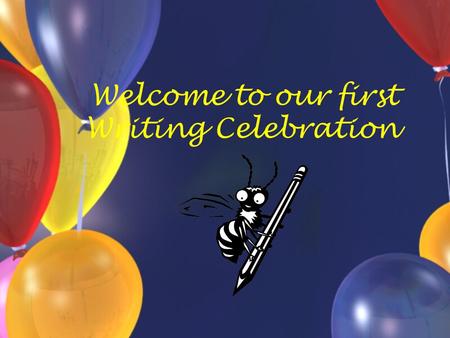 Welcome to our first Writing Celebration. Sponge: Writing Celebration Entitle a Source book entry “Writing Celebration.” When you accomplish something.