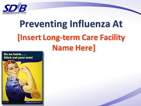 Preventing Influenza At [Insert Long-term Care Facility Name Here]