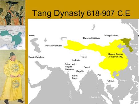 Tang Dynasty 618-907 C.E Sui, Tang and Song China.