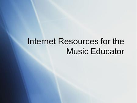 Internet Resources for the Music Educator. www.ti-me.org.