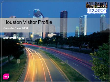 September 2009 Houston Visitor Profile Calendar Year 2008.