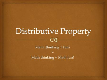 Math (thinking + fun) = Math thinking + Math fun!.