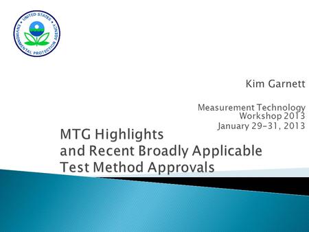 Kim Garnett Measurement Technology Workshop 2013 January 29-31, 2013.