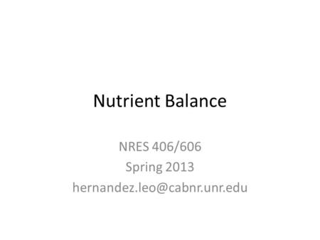 Nutrient Balance NRES 406/606 Spring 2013