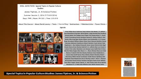 Special Topics in Popular Culture Studies: James Tiptree, Jr. & Science Fiction.