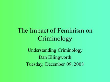 The Impact of Feminism on Criminology