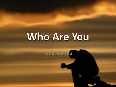 Who Are You. Psalm 22 (My God You Are)