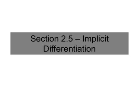Section 2.5 – Implicit Differentiation