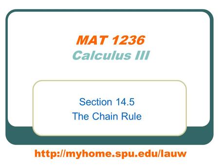 MAT 1236 Calculus III Section 14.5 The Chain Rule