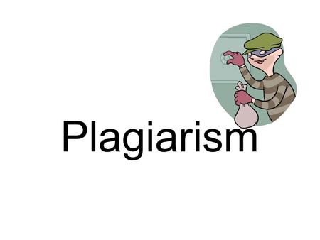 Plagiarism. What is plagiarism? Definition: “The unauthorized use or close imitation of the language and thoughts of another author and the representation.
