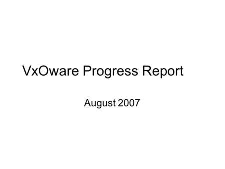 VxOware Progress Report August 2007. How to create a new section? Configure section –Create metadata structure (template) –Create elements map for web.