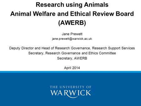 Research using Animals Animal Welfare and Ethical Review Board
